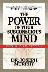  The Power of Your Subconscious Mind (Original Classic Edition)