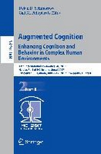  Augmented Cognition. Enhancing Cognition and Behavior in Complex Human Environments