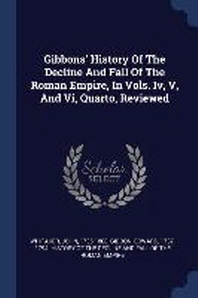  Gibbons' History of the Decline and Fall of the Roman Empire, in Vols. IV, V, and VI, Quarto, Reviewed