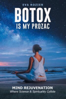 Botox Is My Prozac