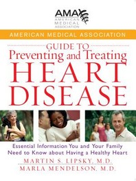  American Medical Association Guide to Preventing and Treating Heart Disease