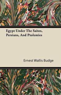 Egypt Under the Saites, Persians, and Ptolemies
