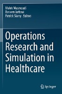  Operations Research and Simulation in Healthcare