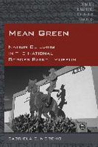  Mean Green; Nation Building in the National Border Patrol Museum