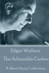  Edgar Wallace - The Admirable Carfew