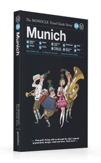  Munich: The Monocle Travel Guide Series