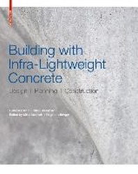  Building with Infra-Lightweight Concrete : Design, Planning, Construction