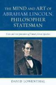  The Mind and Art of Abraham Lincoln, Philosopher Statesman