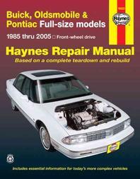  Buick, Oldsmobile & Pontiac Full-Size Models 1985 Thru 2005 Haynes Repair Manual