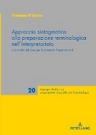  Approccio sintagmatico alla preparazione terminologica nell'interpretariato; Uno studio del caso per la direzione linguistica A-B