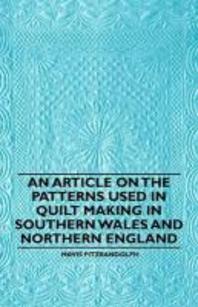  An Article on the Patterns Used in Quilt Making in Southern Wales and Northern England