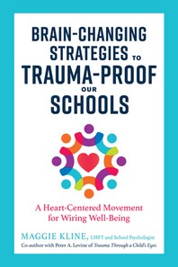  Brain-Changing Strategies to Trauma-Proof Our Schools