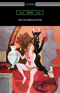  The Love Books of Ovid