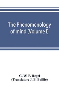  The phenomenology of mind (Volume I)