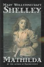  Mathilda by Mary Wollstonecraft Shelley, Fiction, Classics