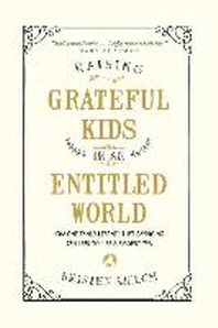  Raising Grateful Kids in an Entitled World