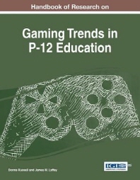  Handbook of Research on Gaming Trends in P-12 Education