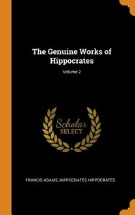  The Genuine Works of Hippocrates; Volume 2
