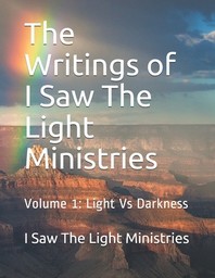  The Writings of I Saw The Light Ministries