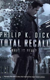  Total Recall. by Philip K. Dick