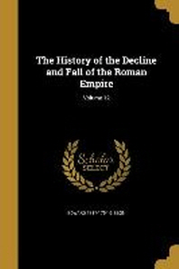  The History of the Decline and Fall of the Roman Empire; Volume 12