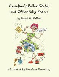 Grandma's Roller Skates and Other Silly Poems