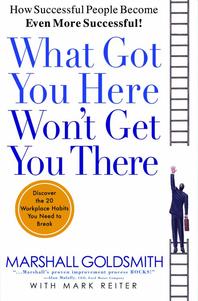 What Got You Here Won''t Get You There