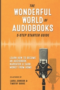  The Wonderful World of Audiobooks 5-Step Starter Guide