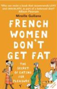  French Women Don't Get Fat