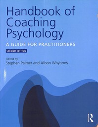  Handbook of Coaching Psychology