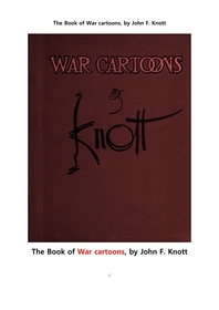  전쟁 만화책. The Book of War cartoons, by John F. Knott
