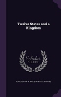  Twelve States and a Kingdom