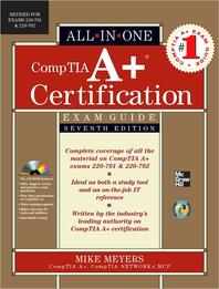  CompTIA A+ Certification All-In-One Exam Guide