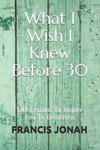  What I Wish I Knew Before 30