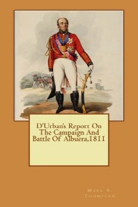  D'Urban's Report On The Campaign And Battle Of Albuera 1811