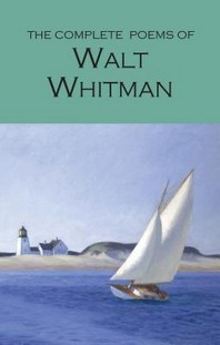  The Complete Poems of Walt Whitman