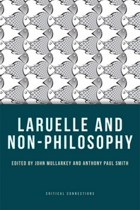  Laruelle and Non-Philosophy