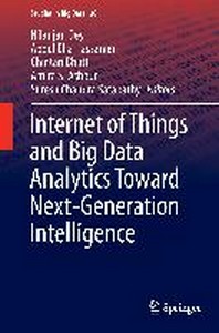  Internet of Things and Big Data Analytics Toward Next-Generation Intelligence