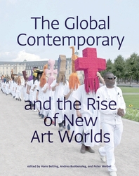  The Global Contemporary and the Rise of New Art Worlds