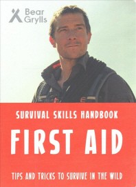  Bear Grylls Survival Skills: First Aid