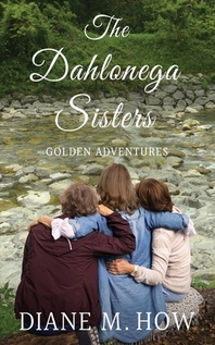  The Dahlonega Sisters, Golden Adventures
