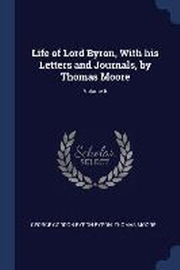 Life of Lord Byron, with His Letters and Journals, by Thomas Moore; Volume 5