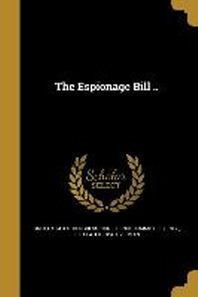  The Espionage Bill ..