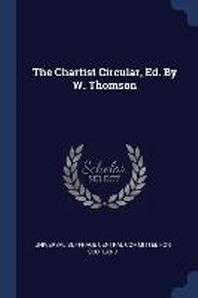  The Chartist Circular, Ed. by W. Thomson
