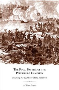  The Final Battles of the Petersburg Campaign