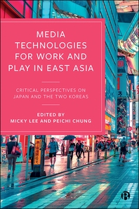  Media Technologies for Work and Play in East Asia
