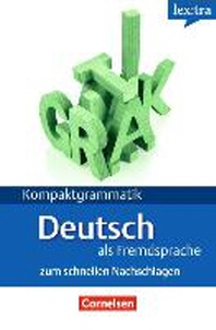  Kompaktgrammatik. Lernerhandbuch. Europaeischer Referenzrahmen: A1-B1. Deutsche Grammatik