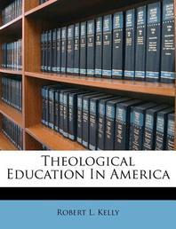  Theological Education in America