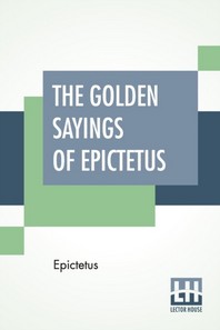 The Golden Sayings Of Epictetus