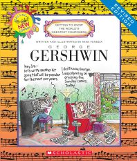  George Gershwin (Revised Edition) (Getting to Know the World's Greatest Composers)